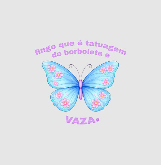 Cropped Delgado "finge que é tatuagem de borboleta e VAZA"