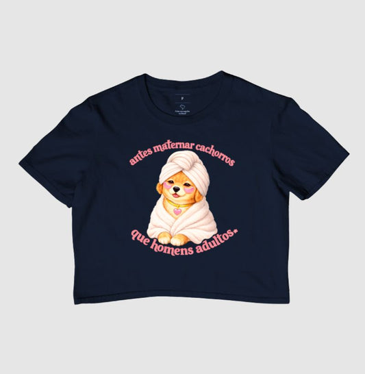 Cropped Delgado "antes maternar cachorros que homens adultos"