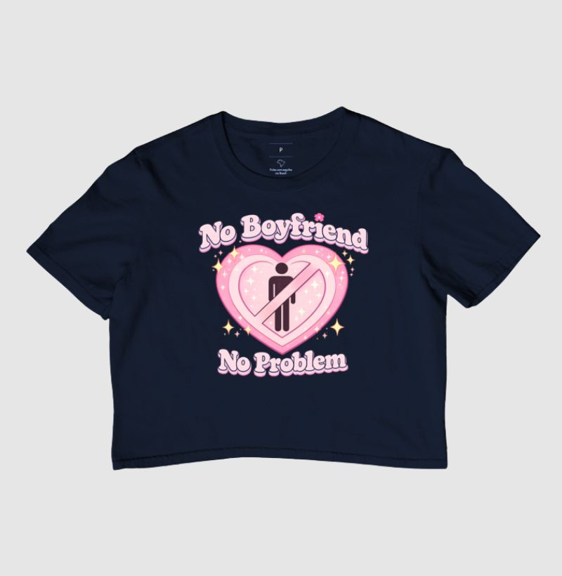 Cropped Delgado "No Boyfriend No Problem"