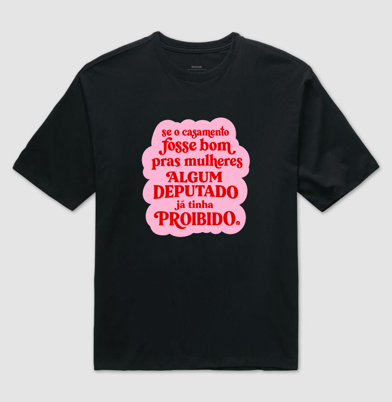 Camiseta Oversized "Se o casamento fosse bom..."