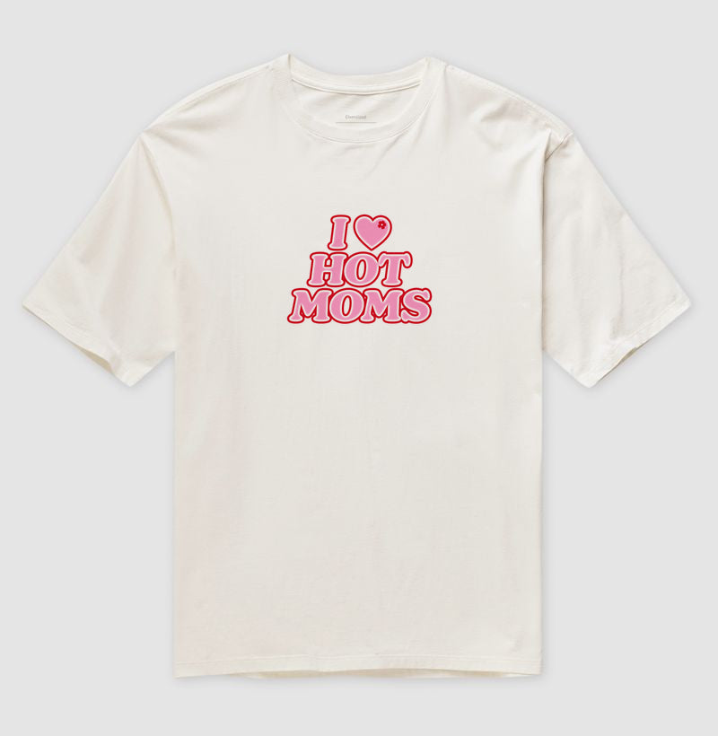 Camiseta Oversized Delgado "I LOVE HOT MOMS"