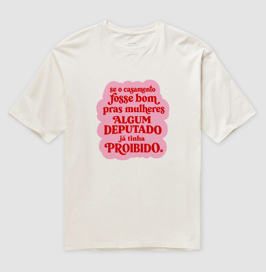 Camiseta Oversized "Se o casamento fosse bom..."