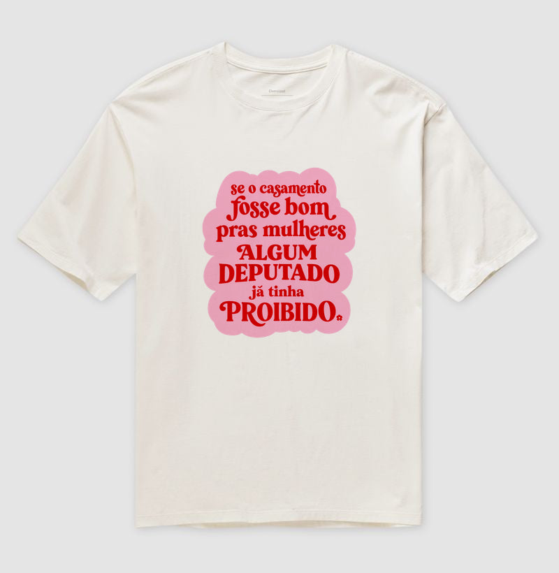 Camiseta Oversized "Se o casamento fosse bom..."