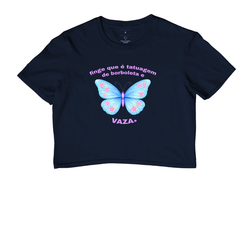 Cropped Delgado "finge que é tatuagem de borboleta e VAZA"