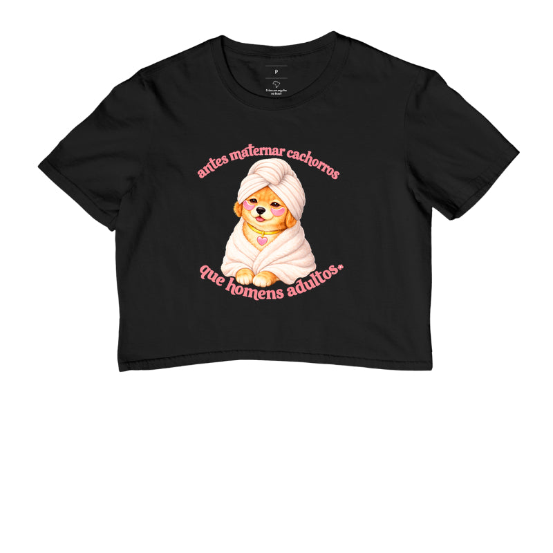 Cropped Delgado "antes maternar cachorros que homens adultos"