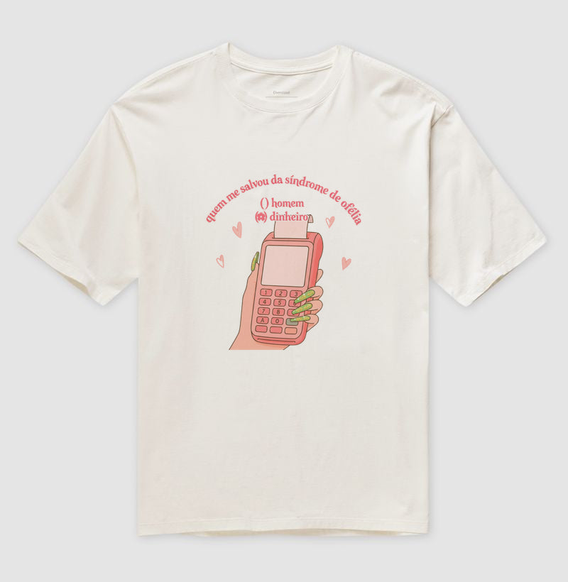 Camiseta Oversized Delgado "Quem me salvou da Síndrome de Ofélia"