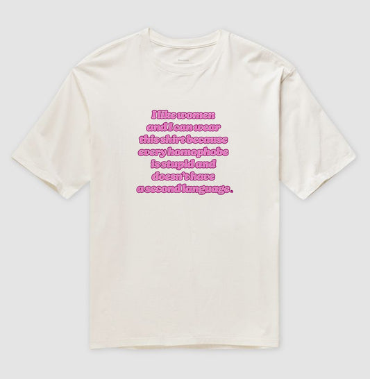 Camiseta Oversized Delgado "I like women and I can wear this shirt..."